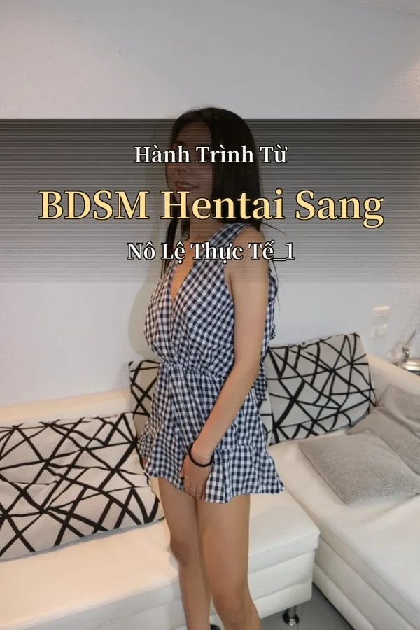 Hành Trình Từ BDSM Hentai Sang Nô Lệ Thực Tế_1