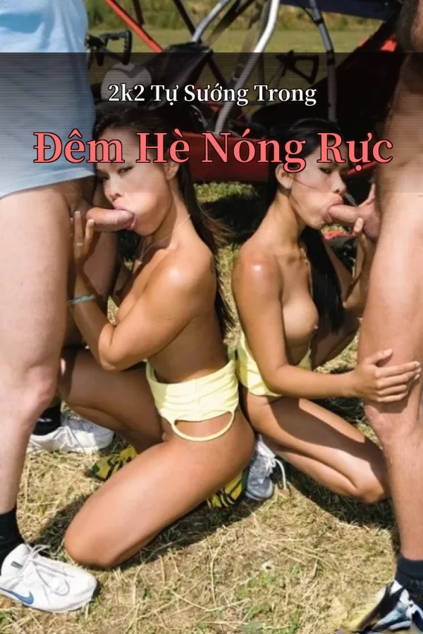 2k2 Tự Sướng Trong Đêm Hè Nóng Rực