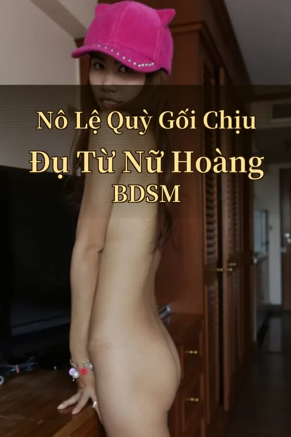 Nô Lệ Quỳ Gối Chịu Đụ Từ Nữ Hoàng BDSM
