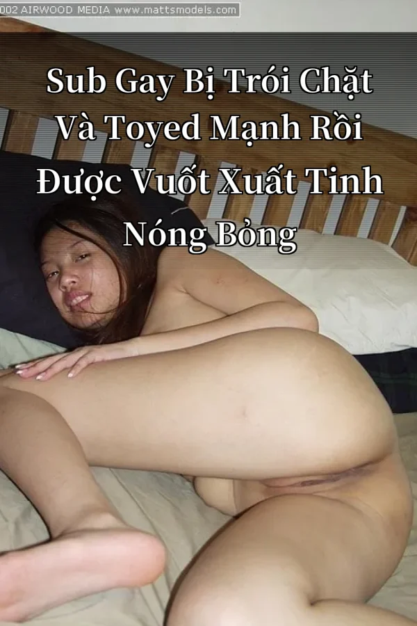 Sub Gay Bị Trói Chặt Và Toyed Mạnh Rồi Được Vuốt Xuất Tinh Nóng Bỏng