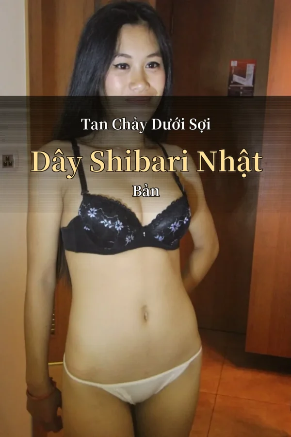 Tan Chảy Dưới Sợi Dây Shibari Nhật Bản
