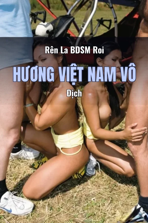 Rên La BDSM Roi Hương Việt Nam Vô Địch