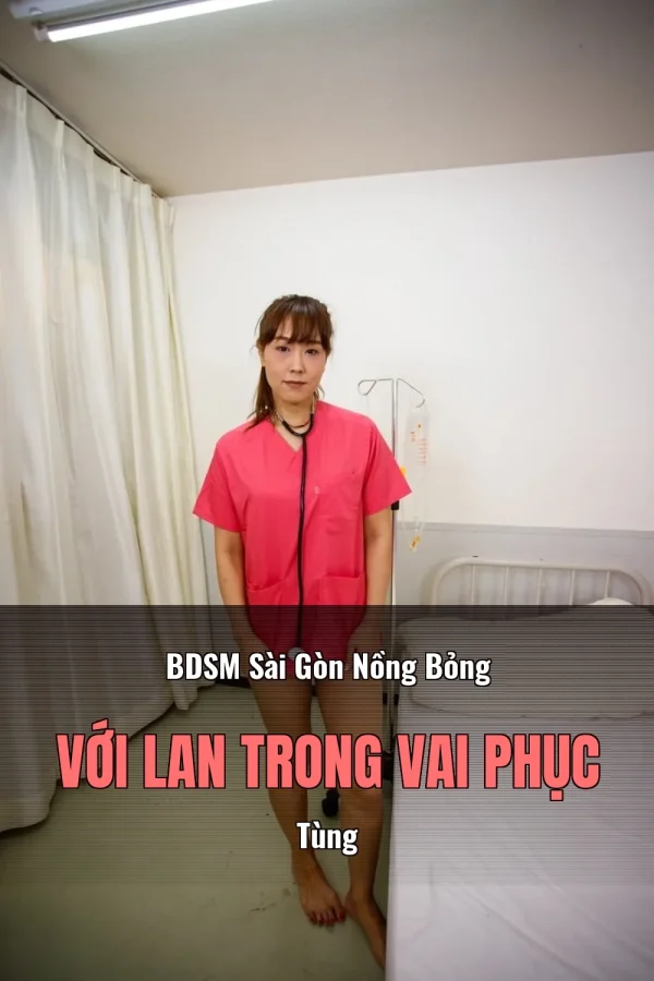 BDSM Sài Gòn Nồng Bỏng Với Lan Trong Vai Phục Tùng