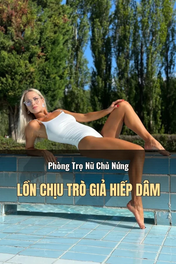 Phòng Trọ Nữ Chủ Nứng Lồn Chịu Trò Giả Hiếp Dâm