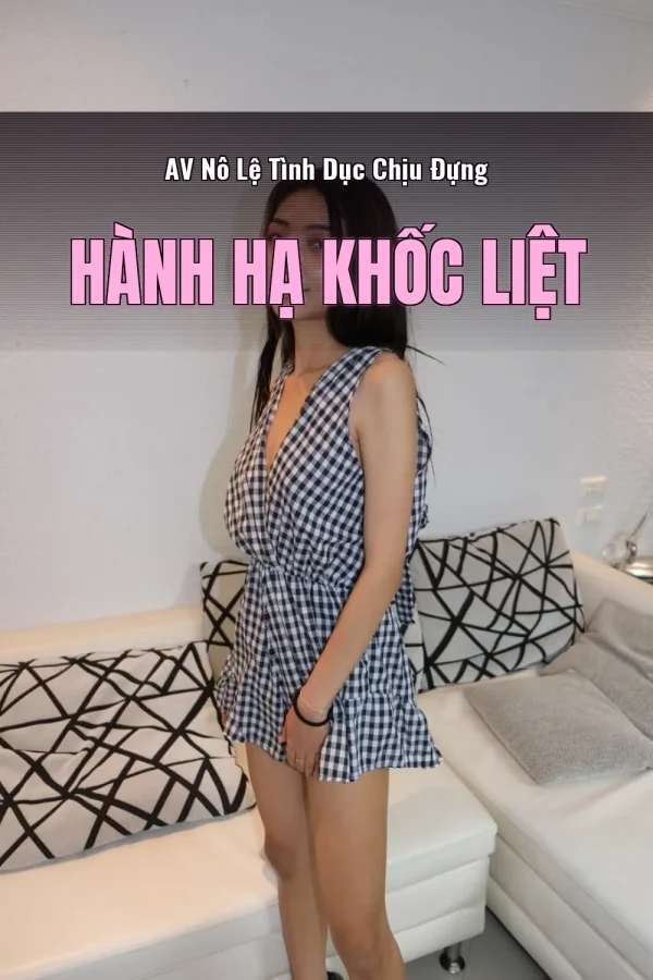 AV Nô Lệ Tình Dục Chịu Đựng Hành Hạ Khốc Liệt