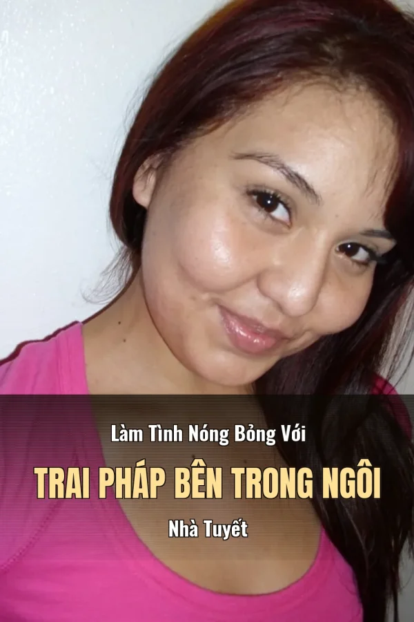Làm Tình Nóng Bỏng Với Trai Pháp Bên Trong Ngôi Nhà Tuyết