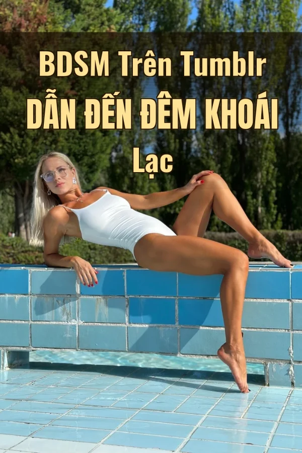 BDSM Trên Tumblr Dẫn Đến Đêm Khoái Lạc