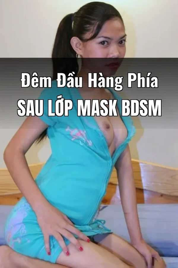 Đêm Đầu Hàng Phía Sau Lớp Mask BDSM
