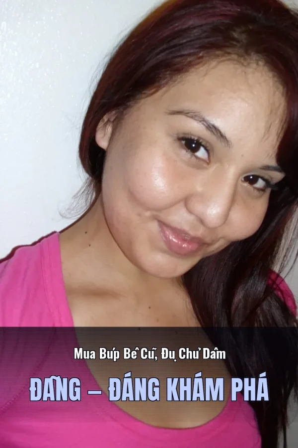 Mua Búp Bê Cũ, Đụ Chủ Dâm Đãng — Đáng khám phá