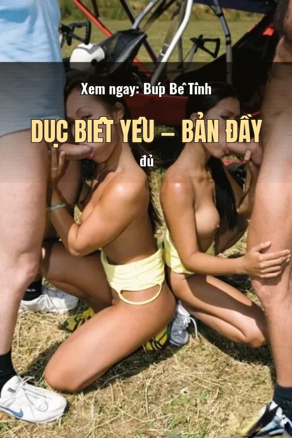 Xem ngay: Búp Bê Tình Dục Biết Yêu — Bản đầy đủ