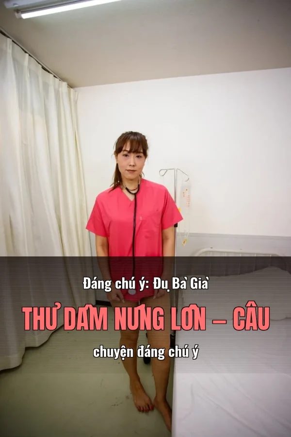 Đáng chú ý: Đụ Bà Già Thủ Dâm Nứng Lồn — Câu chuyện đáng chú ý