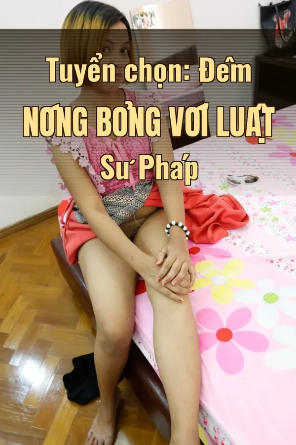 Tuyển chọn: Đêm Nóng Bỏng Với Luật Sư Pháp