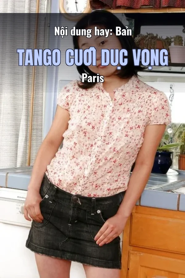 Nội dung hay: Bản Tango Cuối Dục Vọng Paris