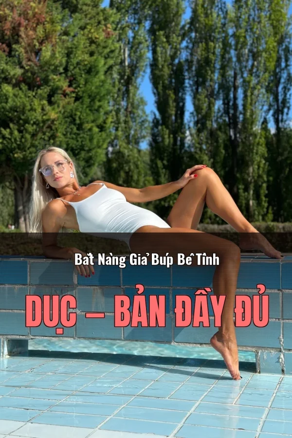 Bắt Nàng Giả Búp Bê Tình Dục — Bản đầy đủ