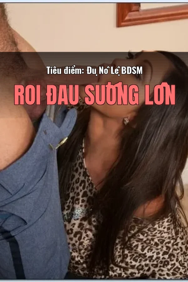 Tiêu điểm: Đụ Nô Lệ BDSM Roi Đau Sướng Lồn