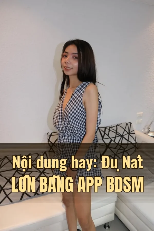 Nội dung hay: Đụ Nát Lồn Bằng App BDSM