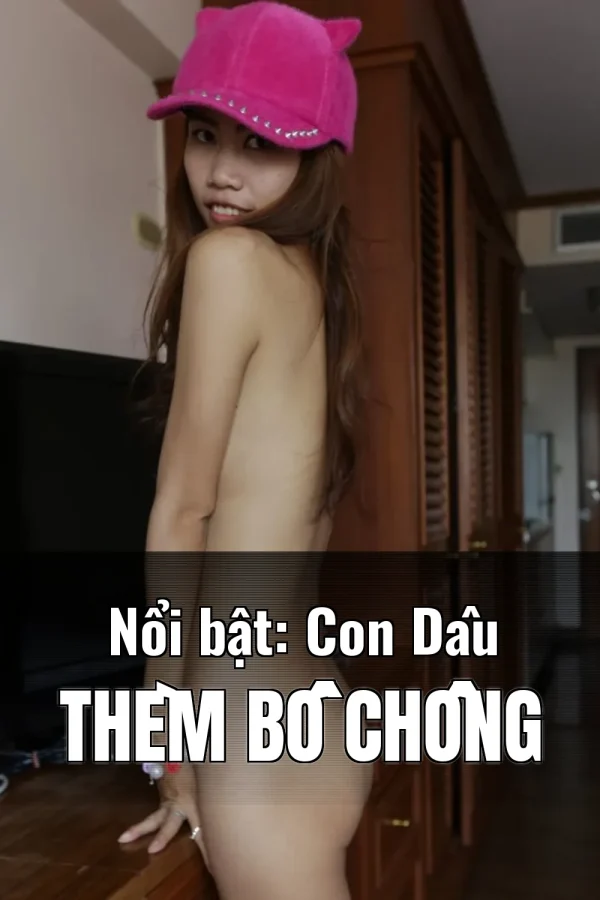 Nổi bật: Con Dâu Thèm Bố Chồng
