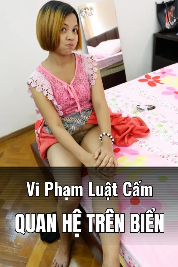 Vi Phạm Luật Cấm Quan Hệ Trên Biển
