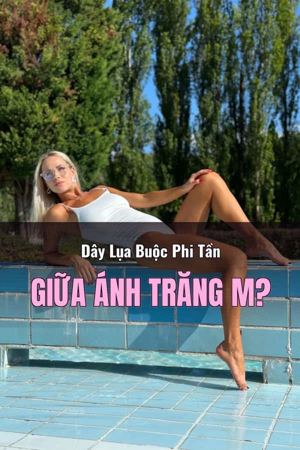 Dây Lụa Buộc Phi Tần Giữa Ánh Trăng M?
