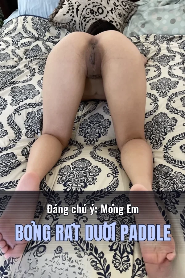 Đáng chú ý: Mông Em Bỏng Rát Dưới Paddle